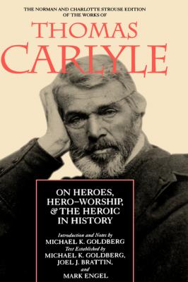 On Heroes, Hero-Worship, and the Heroic in History - Томас Карлейль The Norman and Charlotte Strouse Edition of the Writings of Thomas Carlyle