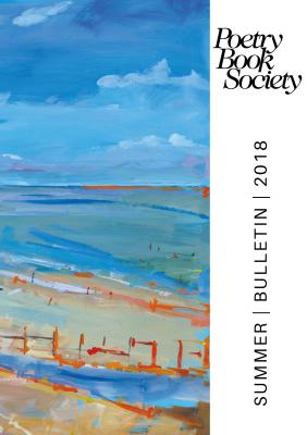 Poetry Book Society Summer 2018 Bulletin - Отсутствует 