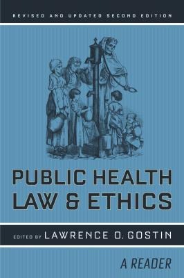 Public Health Law and Ethics - Отсутствует California/Milbank Books on Health and the Public