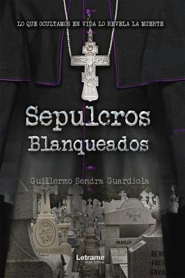 Sepulcros blanqueados - Guillermo Sendra Guardiola 