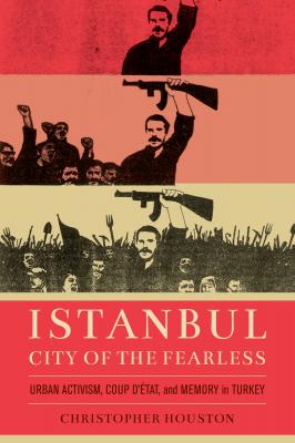 Istanbul, City of the Fearless - Christopher Houston 