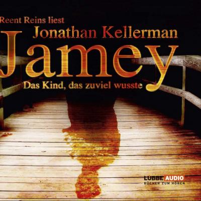 Jamey - Das Kind, das zuviel wusste - Jonathan Kellerman 