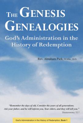 The Genesis Genealogies - Abraham Park History Of Redemption