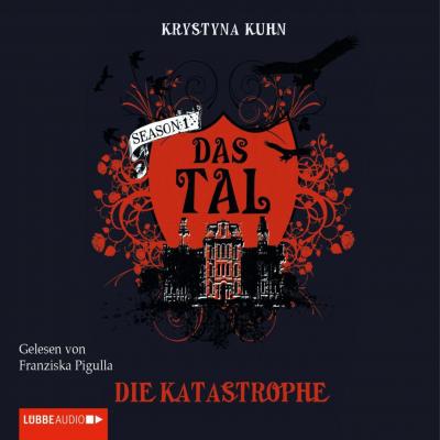 Das Tal , Die Katastrophe - Krystyna  Kuhn 