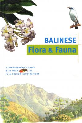 Balinese Flora & Fauna Discover Indonesia - Bruce  Granquist Discover Asia