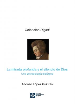 La mirada profunda y el silencio de Dios - Alfonso López Quintás Digital