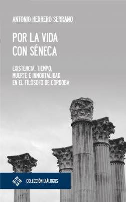 Por la vida con Séneca - Antonio Herrero Serrano Diálogos