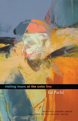 Visiting Hours at the Color Line - Ed Pavlic National Poetry Series