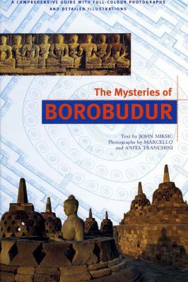 Mysteries of Borobudur Discover Indonesia - John Miksic Discover Asia