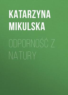 Odporność z natury - Katarzyna Mikulska 