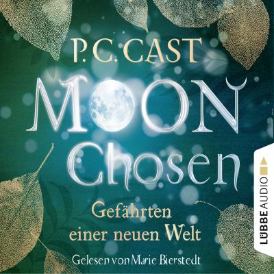 Moon Chosen - Gefährten einer neuen Welt (Gekürzt) - P.C. Cast 