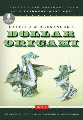 LaFosse & Alexander's Dollar Origami - Michael G. LaFosse 