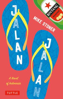 Jalan Jalan: A Novel of Indonesia - Mike Stoner 