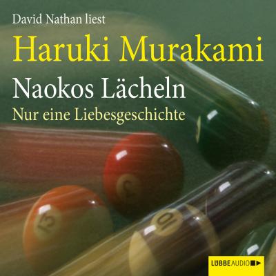 Naokos Lächeln - Nur eine Liebesgeschichte (Ungekürzt) - Haruki Murakami 