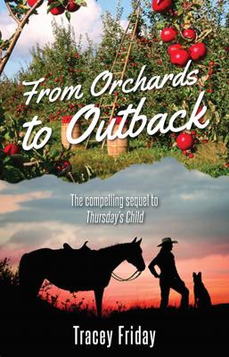 From Orchards to Outback - Tracey Friday 