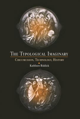 The Typological Imaginary - Kathleen Biddick 