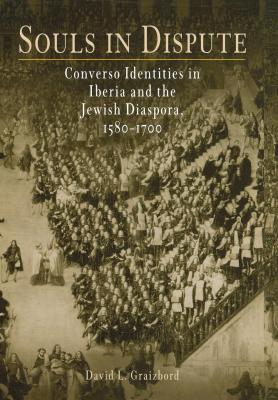 Souls in Dispute - David L. Graizbord Jewish Culture and Contexts
