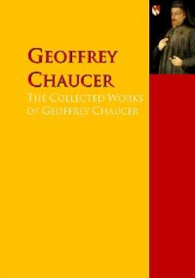 The Collected Works of Geoffrey Chaucer - John Dryden 