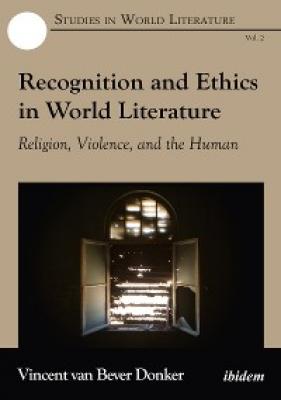 Recognition and Ethics in World Literature - Vincent van Bever Donker 