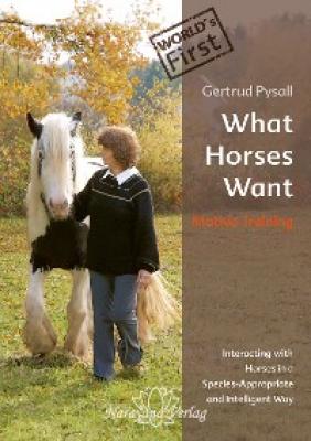 What Horses Want - Gertrud Pysall 