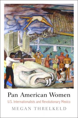 Pan American Women - Megan Threlkeld Politics and Culture in Modern America