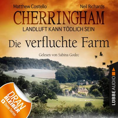 Cherringham - Landluft kann tödlich sein, Folge 6: Die verfluchte Farm (Ungekürzt) - Matthew  Costello 