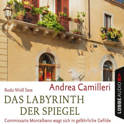 Das Labyrinth der Spiegel - Commissario Montalbano wagt sich in gefährliche Gefilde - Andrea Camilleri 
