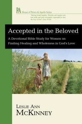 Accepted in the Beloved - Leslie McKinney Attema House of Prisca and Aquila Series