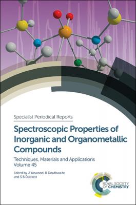 Spectroscopic Properties of Inorganic and Organometallic Compounds - Отсутствует 