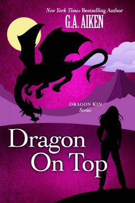 Dragon on Top - G.A. Aiken Dragon Kin