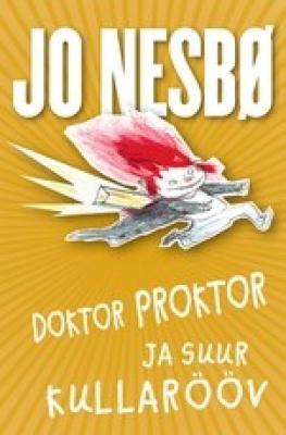 Doktor Proktor ja suur kullarööv - Jo Nesbø 