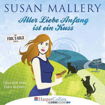 Aller Liebe Anfang ist ein Kuss - Fool's Gold Novelle (Ungekürzt) - Susan Mallery 