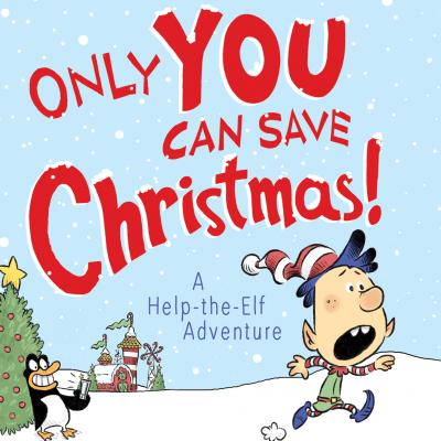 Only YOU Can Save Christmas! - A Help-the-Elf Adventure (Unabridged) - Adam Wallace 