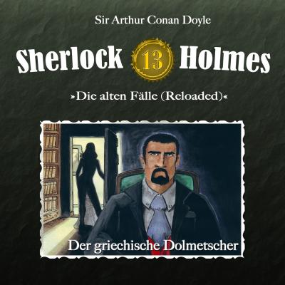 Sherlock Holmes, Die alten Fälle (Reloaded), Fall 13: Der griechische Dolmetscher - Arthur Conan Doyle 
