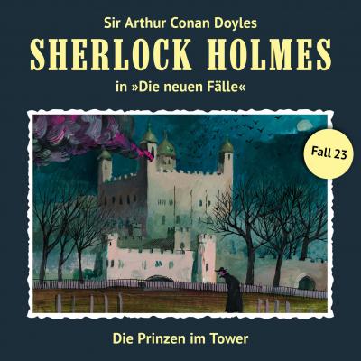 Sherlock Holmes, Die neuen Fälle, Fall 23: Die Prinzen im Tower - Andreas Masuth 
