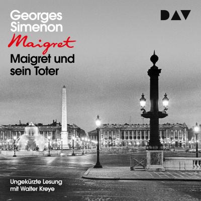 Maigret und sein Toter (Ungekürzt) - Georges  Simenon 