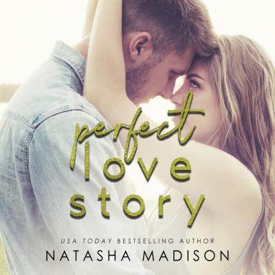 Perfect Love Story - Love Series, Book 1 (Unabridged) - Natasha Madison 