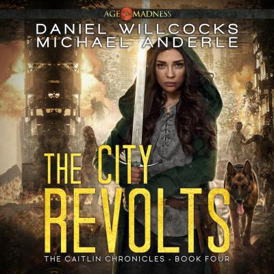 The City Revolts - The Caitlin Chronicles, Book 4 (Unabridged) - Michael Anderle 