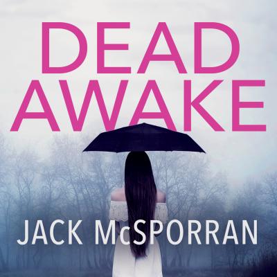 Dead Awake (Unabridged) - Jack McSporran 