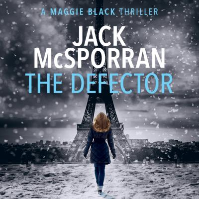 Maggie Black Case Files, Book 3: The Defector (Unabridged) - Jack McSporran 