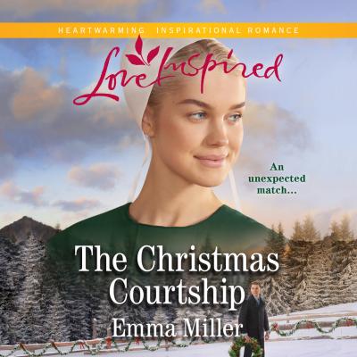 The Christmas Courtship (Unabridged) - Emma Miller 
