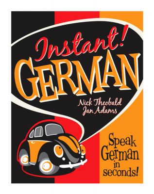 Instant! German - Nick Ph.D Theobald 
