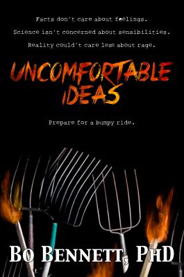 Uncomfortable Ideas - Bo Bennett PhD 