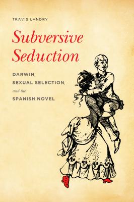 Subversive Seduction - Travis Landry McLellan Endowed Series
