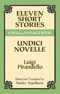 Eleven Short Stories - Luigi Pirandello Dover Dual Language Italian