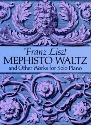 Mephisto Waltz and Other Works for Solo Piano - Ференц Лист Dover Music for Piano