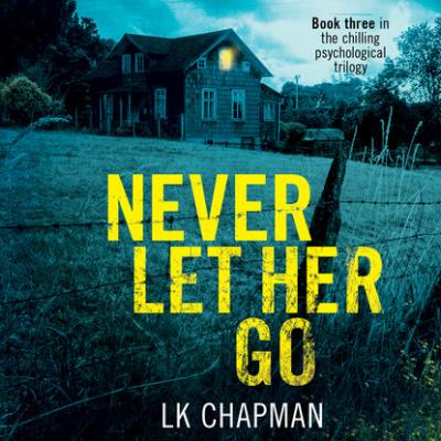 Never Let Her Go - No Escape, Book 3 (Unabridged) - L.K. Chapman 