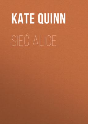 Sieć Alice - Kate Quinn 