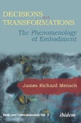 Decisions and Transformations - James Richard Mensch 