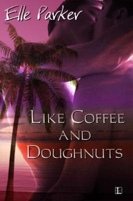 Like Coffee and Doughnuts - Elle Parker Dino Martini Mysteries